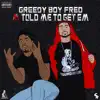 Greedy Boy Fred - M Told Me to Get Em - EP